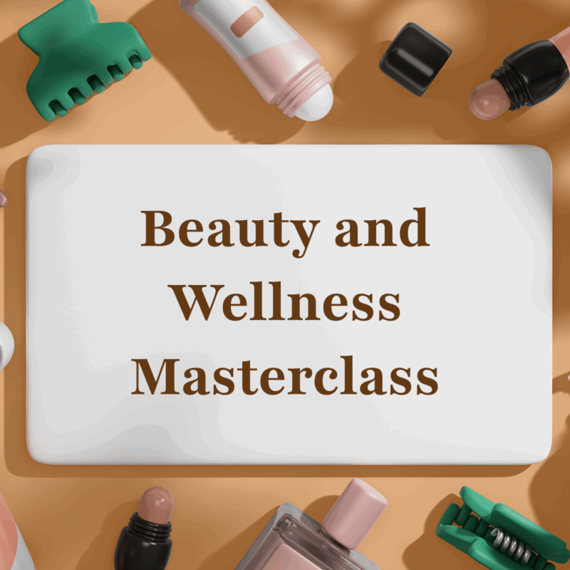 Beauty and Wellness Masterclass